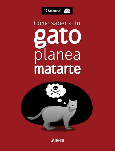 Matthew Inman: Cómo saber si tu gato planea matarte (Spanish language, 2015, Astiberri)