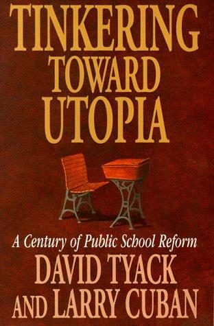 David Tyack, Larry Cuban: Tinkering toward Utopia (Paperback, Harvard University Press)