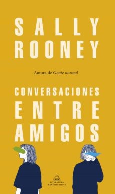 Sally Rooney: Conversaciones entre amigos (2021, Literatura Random House)