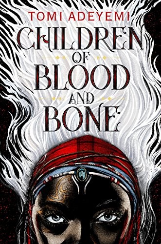 Tomi Adeyemi: Children of Blood and Bone (2020, Square Fish)