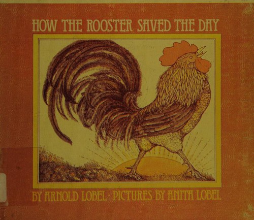 Arnold Lobel: How the Rooster Saved the Day (Greenwillow Books)