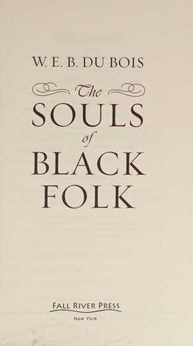 W. E. B. Du Bois: Souls of Black People (2016, Fall River Press)