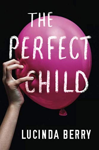 Lucinda Berry: The Perfect Child (Paperback, Thomas & Mercer)