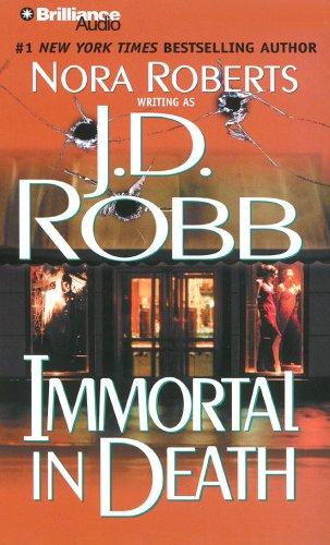 Nora Roberts: Immortal in Death (In Death) (AudiobookFormat, 2007, Brilliance Audio on CD Value Priced)