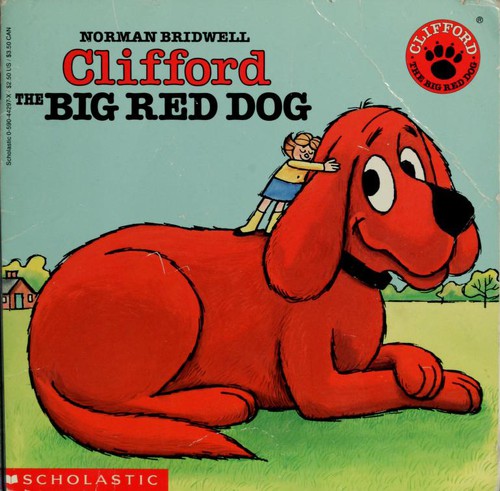 Norman Bridwell: Clifford the Big Red Dog (Clifford the Big Red Dog) (Hardcover, 1985, Scholastic)