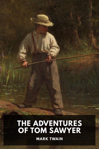 Mark Twain: The Adventures of Tom Sawyer (2019, Standard Ebooks)