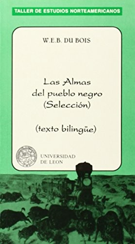 W. E. B. Du Bois: Las almas del pueblo negro (Paperback, Spanish language, 1995, Publicaciones Universidad de León)