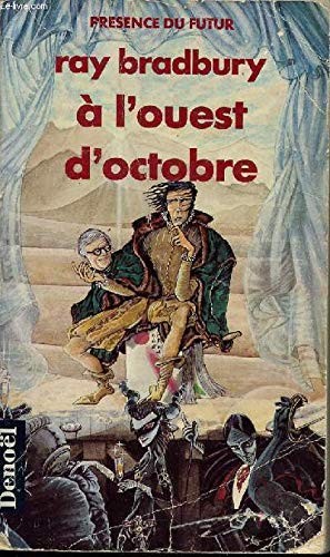 Ray Bradbury: À l'Ouest d'Octobre (présence du futur, #500) (1990, denoel, Paris)