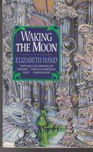 Elizabeth Hand: Waking the moon (1994, HarperCollins)