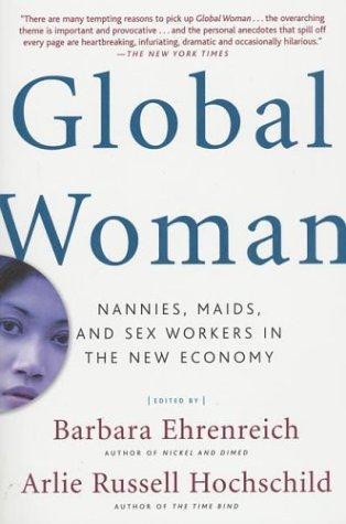 Arlie Russell Hochschild, Barbara Ehrenreich: Global woman (Paperback, 2004, Metropolitan/Owl Books)