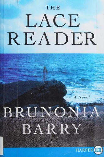 Brunonia Barry: The Lace Reader (Paperback, 2008, HarperLuxe)