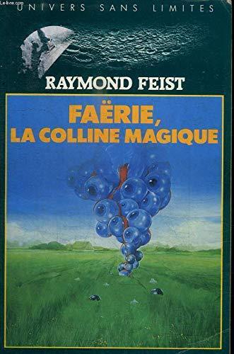 Raymond E. Feist: Faërie : la colline magique (French language, 1989, Presses de la Cité)