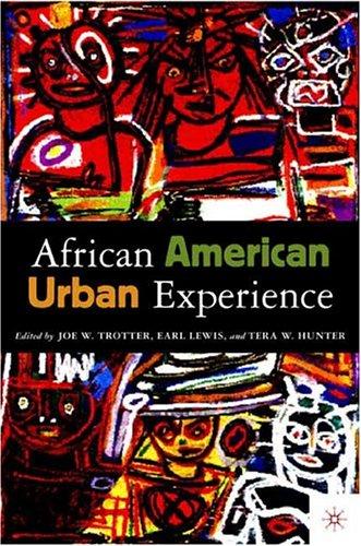Joe William Trotter, Earl Lewis, Tera W. Hunter: The African American Urban Experience (Paperback, Palgrave Macmillan)