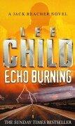 Lee Child: Echo Burning (A Jack Reacher Novel) (Paperback, 2002, Bantam Books Ltd, Bantam Books (Transworld Publishers a division of the Random House Group))