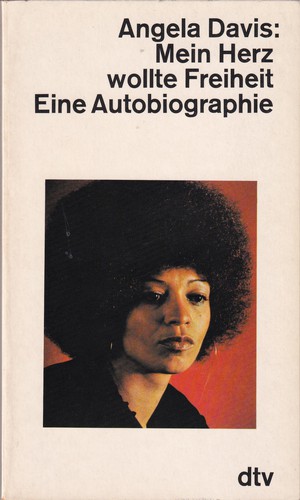 Angela Y. Davis, Juanita Devis, Esther Donato: Mein Herz wollte Freiheit (German language, 1977, Deutscher Taschenbuch Verlag)