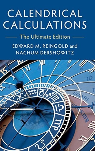 Edward M. Reingold, Nachum Dershowitz: Calendrical Calculations (Hardcover, 2018, Cambridge University Press)