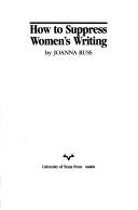 Joanna Russ: How to suppress women's writing (1983, University of Texas Press)