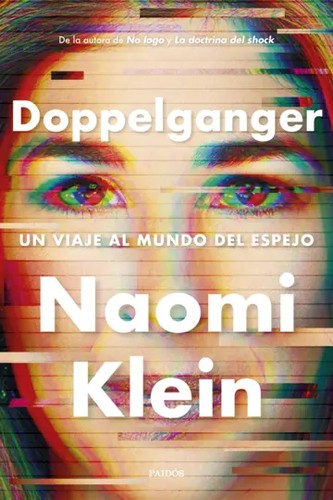 Naomi Klein: Doppelganger (2024, Paidós)
