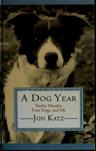 Jon Katz: A dog year (2002, Thorndike Press)