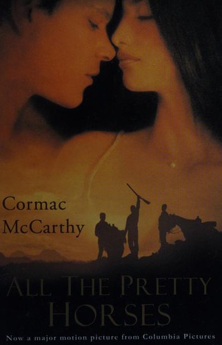 Cormac McCarthy: All the Pretty Horses (Paperback, 2001, Picador, Pan MacMillan)