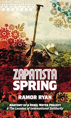 Ramor Ryan: Zapatista Spring (Paperback, 2011, AK Press)