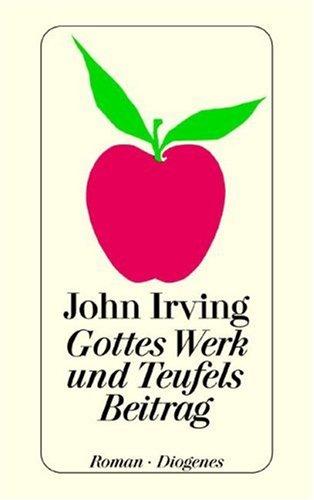 John Irving: Gottes Werk und Teufels Beitrag. (Paperback, German language, 1988, Diogenes)