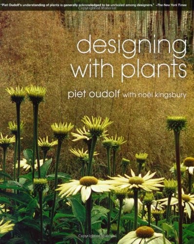 Noel Kingsbury, Piet Oudolf: Designing with Plants (2008, Timber Press)