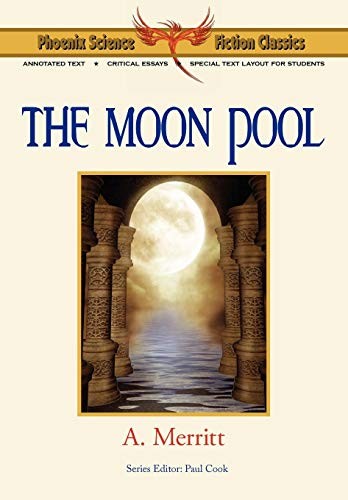 A. Merritt: The Moon Pool - Phoenix Science Fiction Classics (Paperback, Phoenix Pick)