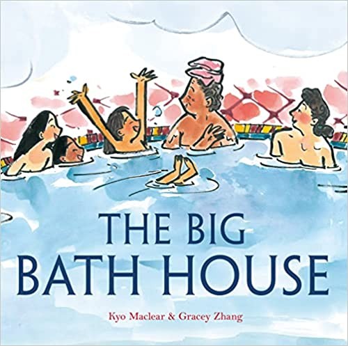 Kyo MacLear, Gracey Zhang: The Big Bath House (2021, Random House Children's Books)