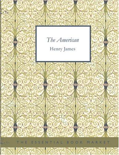 Henry James: The American (Large Print Edition) (Paperback, BiblioBazaar)