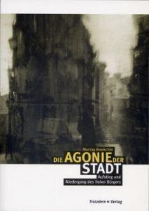 Murray Bookchin: Die Agonie der Stadt (German language, 1996, Trotzdem Verlag)