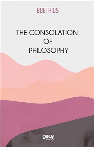 Boethius: The Consolation Of Philosophy (Paperback, 2021, Gece Kitapligi)