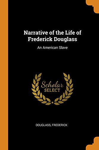 Frederick Douglass: Narrative of the Life of Frederick Douglass (Paperback, 2018, Franklin Classics Trade Press)