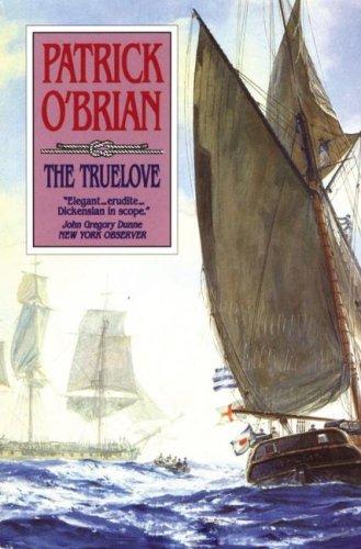 Patrick O'Brian: The Truelove (Aubrey Maturin Series) (AudiobookFormat, 2007, Blackstone Audio Inc.)