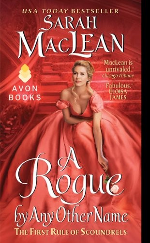 Sarah MacLean: A Rogue by Any Other Name: . (Rules of Scoundrels Book 1) (2012, Avon)