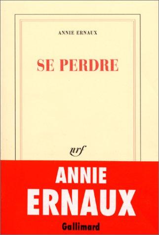 Annie Ernaux: Se perdre (Hardcover, French language, 2001, Editions Flammarion)