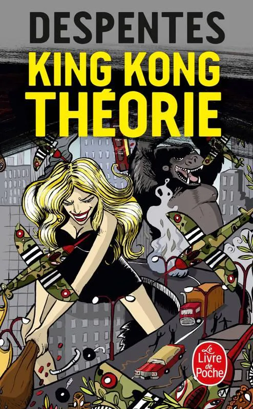 Virginie Despentes: King Kong théorie (French language, 2007, Librairie générale française)
