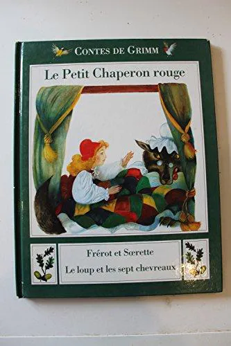 Brothers Grimm, Wilhelm Grimm, Jacob Grimm: Le Petit Chaperon rouge (French language, 1994, Deux coqs d'or)