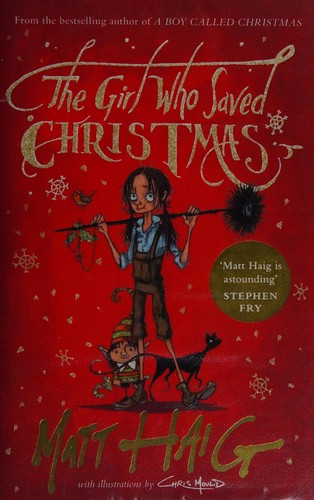 Matt Haig, Chris Mould: Girl Who Saved Christmas (2016, Canongate Books)