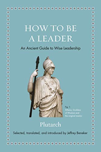 Plutarch, Jeffrey Beneker: How to Be a Leader (Hardcover, Princeton University Press)