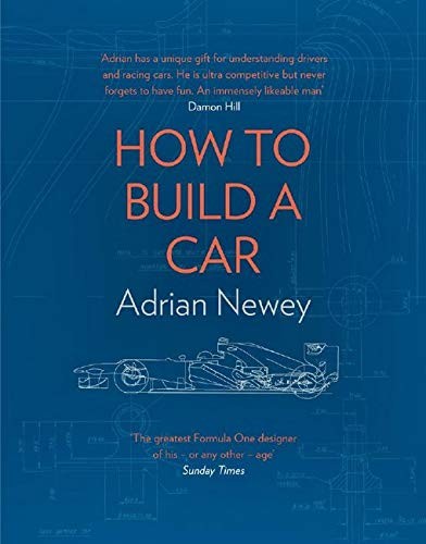 Adrian Newey: How to Build a Car (2018, HarperCollins Publishers)