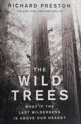 Richard Preston: The wild trees (2007, Allen Lane)