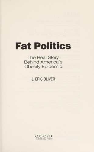 J. Eric Oliver: Fat Politics (EBook, 2007, Oxford University Press)