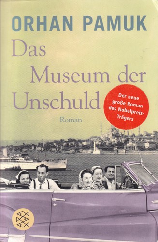 Orhan Pamuk, Rafael Carpintero;: Das Museum der Unschuld (German language, 2010, Fischer Taschenbuch Verlag, FISCHER Taschenbuch)