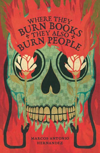 Marcos Antonio Hernandez: Where They Burn Books, They Also Burn People (Hardcover, 2021, Algorithmic Global)