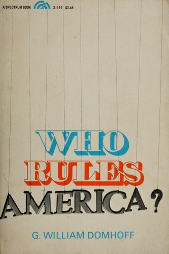 G. William Domhoff: Who rules America?. (1967, Prentice-Hall)