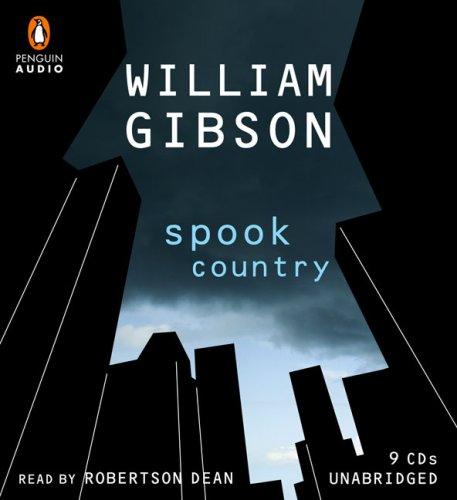 William Gibson: Spook Country (2007, Penguin Audio)