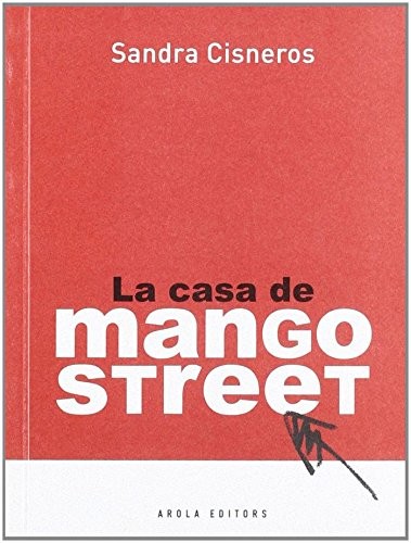 Sandra Cisneros: La casa de mango street (Paperback, 2007, AROLA EDITORS S.L)