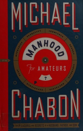 Michael Chabon: Manhood for Amateurs (Hardcover, 2010, 4th Estate)