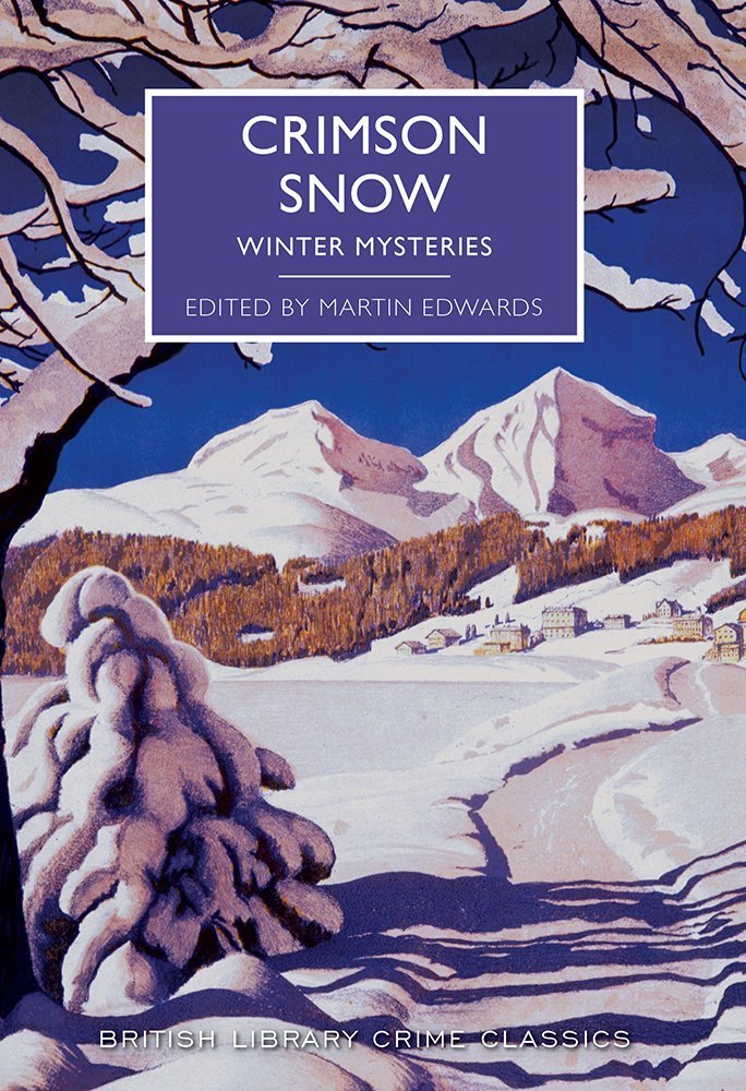 Julian Symons, Martin Edwards, Fergus Hume, Edgar Wallace, Victor Gunn, Christopher Bush, Ianthe Jerrold, Macdonald Hastings, Michael Gilbert, Josephine Bell, Margery Allingham: Crimson Snow (Paperback, 2016, The British Library)